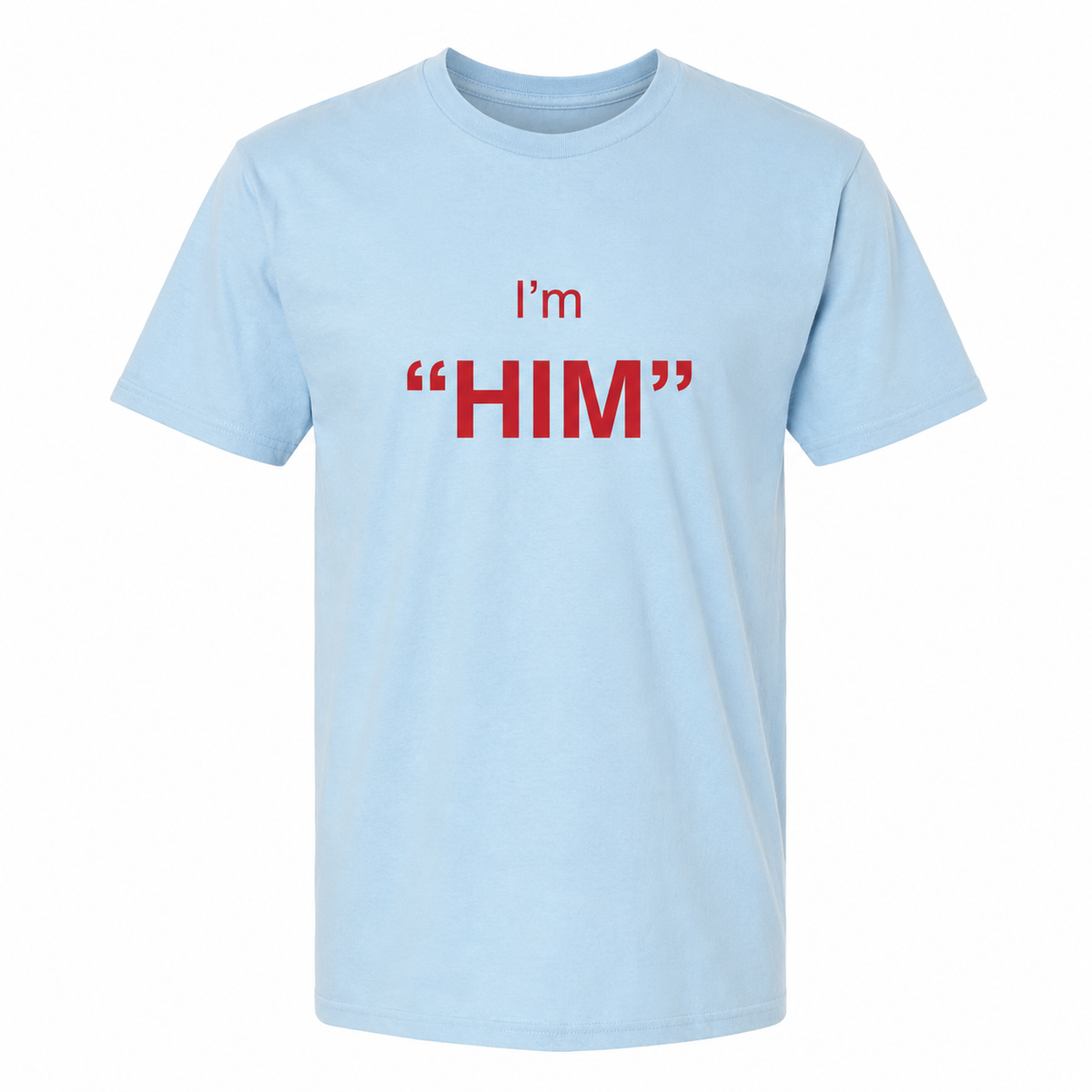 I'M HIM T-shirt - enhanced studio image